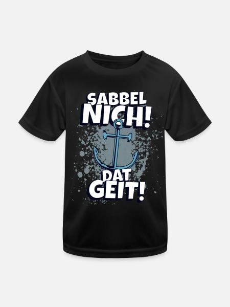Sabbel nich Dat Geit! Norddeutscher Spruch Küste - Kinder Funktions-T-Shirt - Schwarz - Vorne