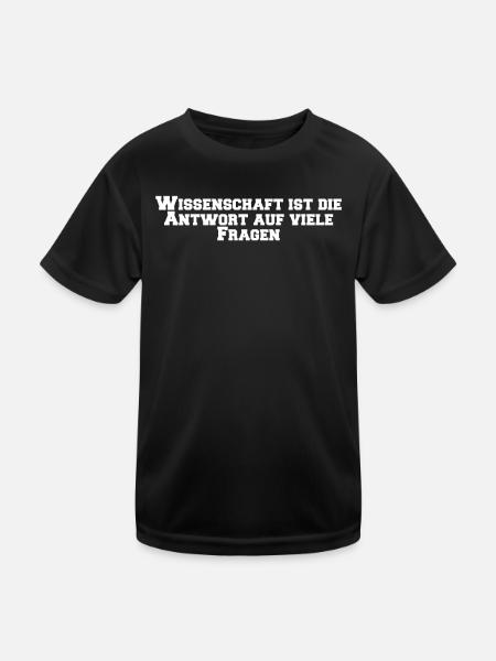 Wissenschaft - Wissenschaft ist die Antwort auf - Kinder Funktions-T-Shirt - Schwarz - Vorne