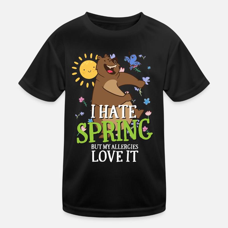 I Hate Spring, But My Allergies Love It Sarkasmus Kinder Funktions-T-Shirt