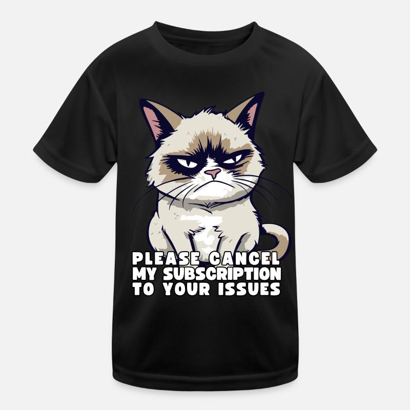 Grump Please Cancel My Subscription To Your Issues Kids Functional T-Shirt