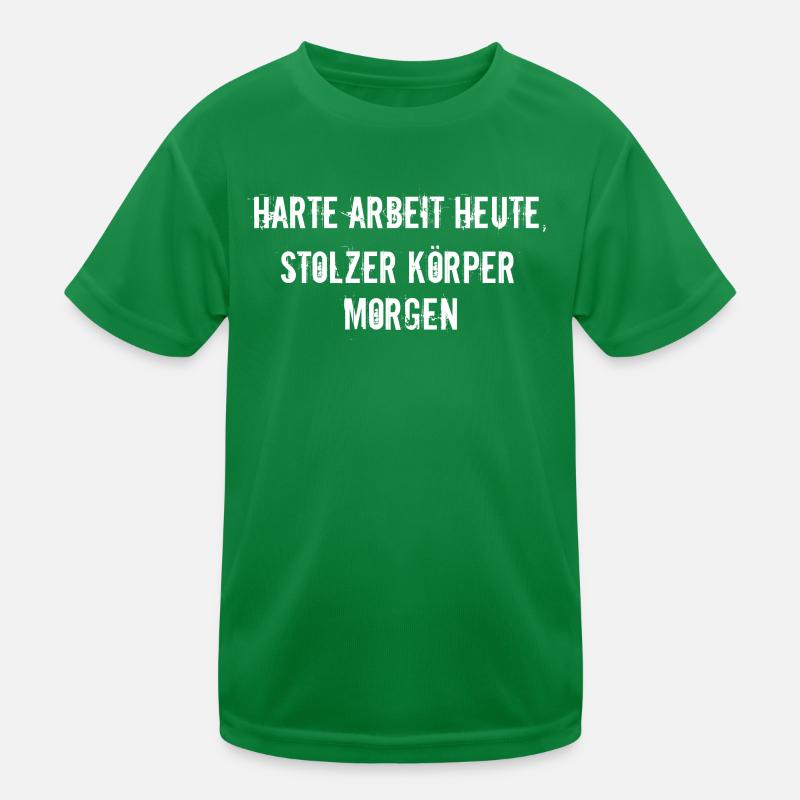 Fitness - Harte Arbeit heute, stolzer Körper Kinder Funktions-T-Shirt
