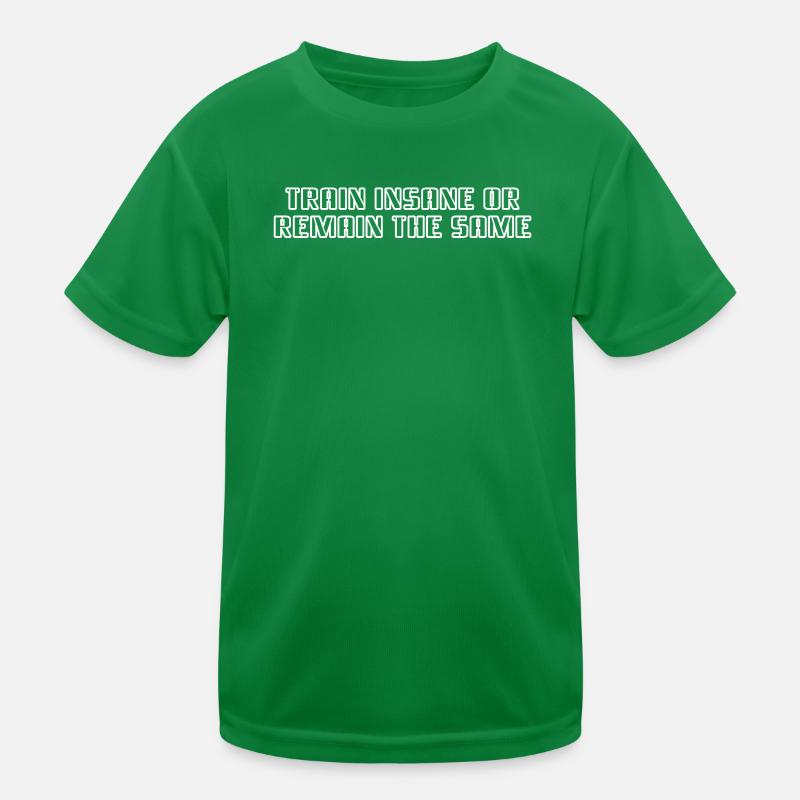 Fitness - Entraînez-vous comme un fou ou restez le même T-shirt sport Enfant