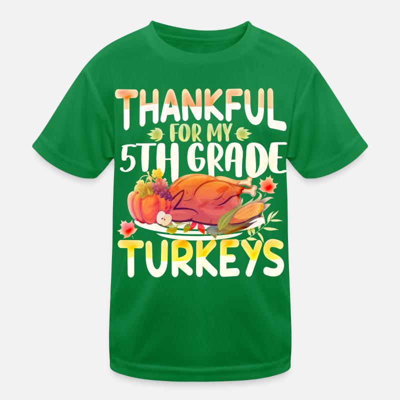 Thankful For My 5th Grade Turkeys For Thanksgiving Kids Functional T-Shirt