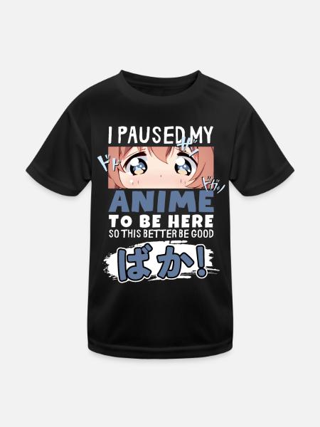I Paused My Anime To Be Here BAKA! Kawaii Otaku - Kinder Funktions-T-Shirt - Schwarz - Vorne