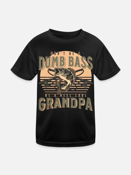 Don't Be A Dumb Bass - Be A Reel Cool Grandpa - Kinder Funktions-T-Shirt - Schwarz - Vorne
