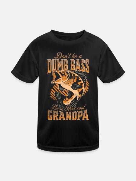 Don't Be A Dumb Bass - Be A Reel Cool Grandpa - Kinder Funktions-T-Shirt - Schwarz - Vorne