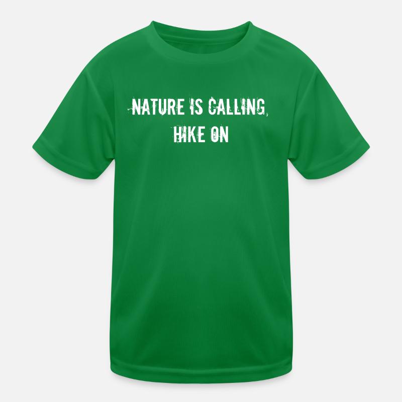 Hiking - Nature is calling, hike on Kids Functional T-Shirt