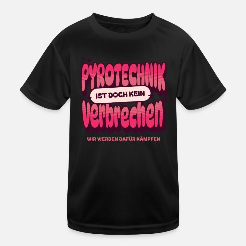 Pyrotechnics are not a crime - Meme Spruch Kids Functional T-Shirt