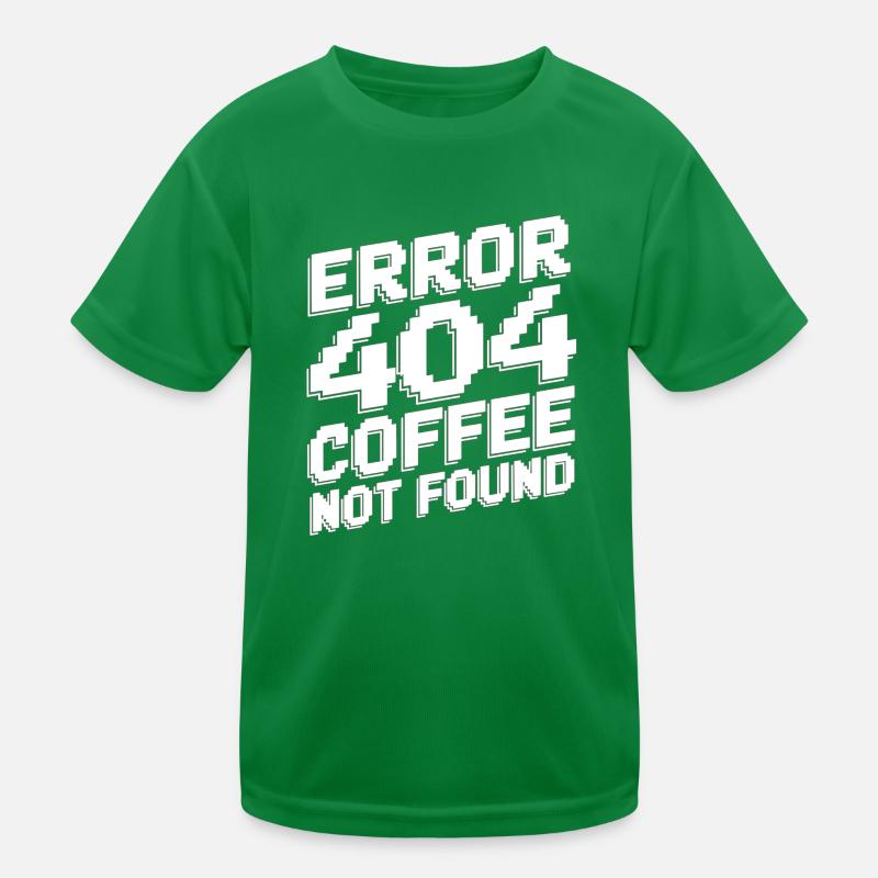 Error 404 coffee not found Kinder Funktions-T-Shirt