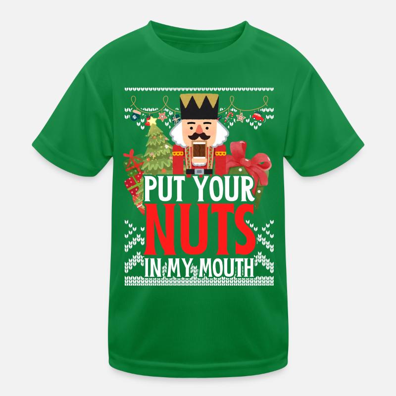 Naughty Nutcracker Put Your Nuts In My Mouth Kinder Funktions-T-Shirt