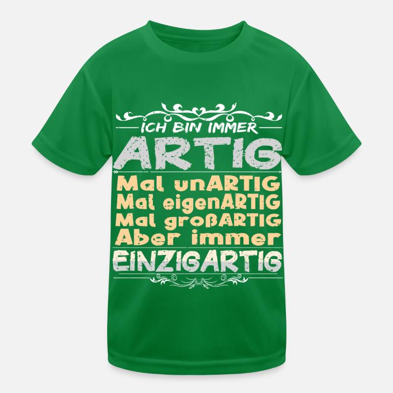 Ich bin immer artig und einzigartig Kinder Funktions-T-Shirt