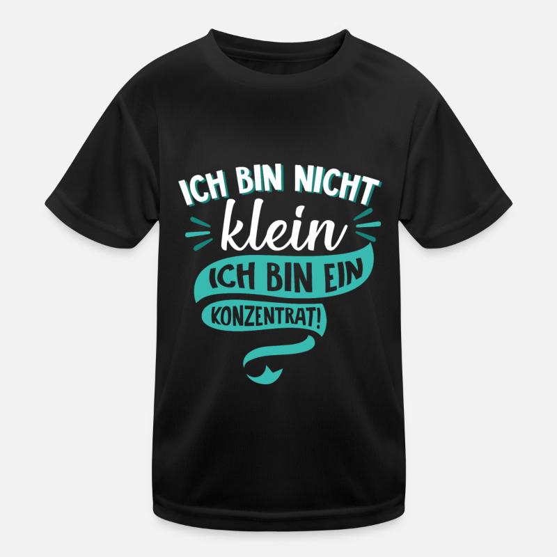 Ich bin nicht klein Ich bin ein Konzentrat Spruch Kinder Funktions-T-Shirt