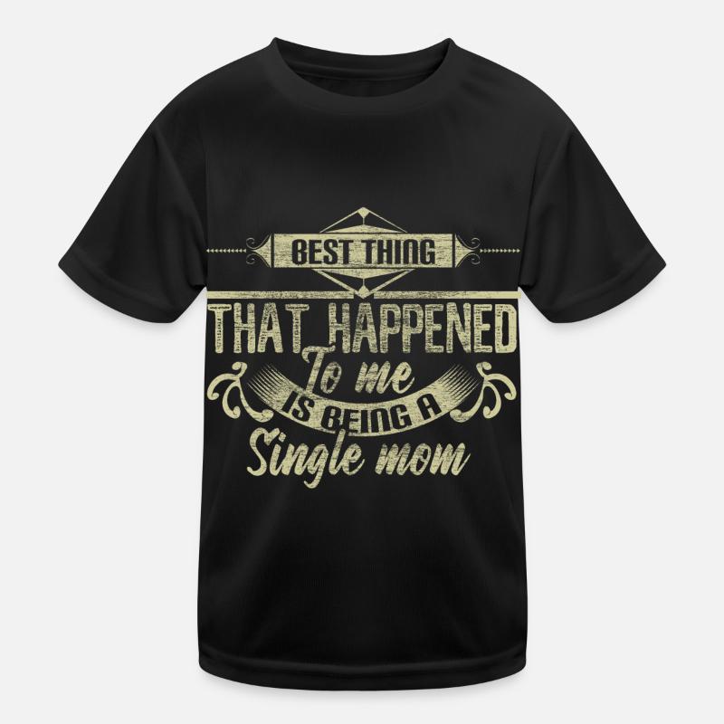 Cadeau de fierté de maman mère célibataire T-shirt sport Enfant
