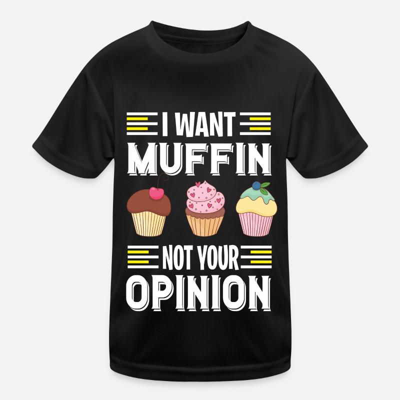 Ich will Muffins essen ein süßes Gebäck Kinder Funktions-T-Shirt