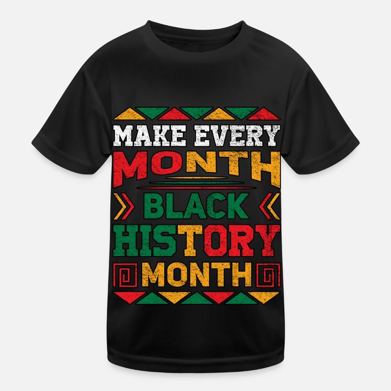 Make Every Month Black History Month Kids Functional T-Shirt