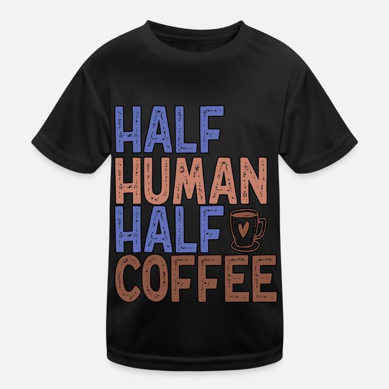 Halb Mensch, halb Kaffee Lustiger Kaffee Kinder Funktions-T-Shirt