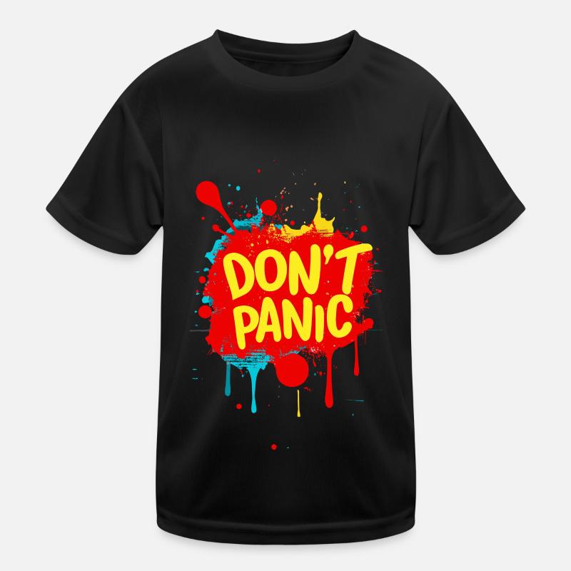 Don't Panic! Funny Saying Quote Statement Kids Functional T-Shirt