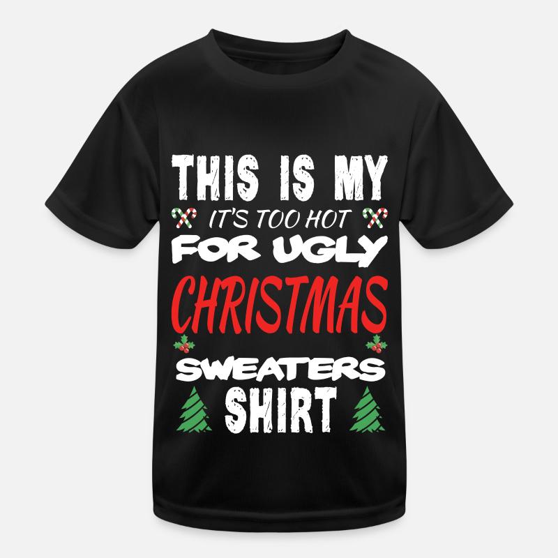 Too Hot Ugly Christmas Sweaters Lustige Weihnachte Kinder Funktions-T-Shirt
