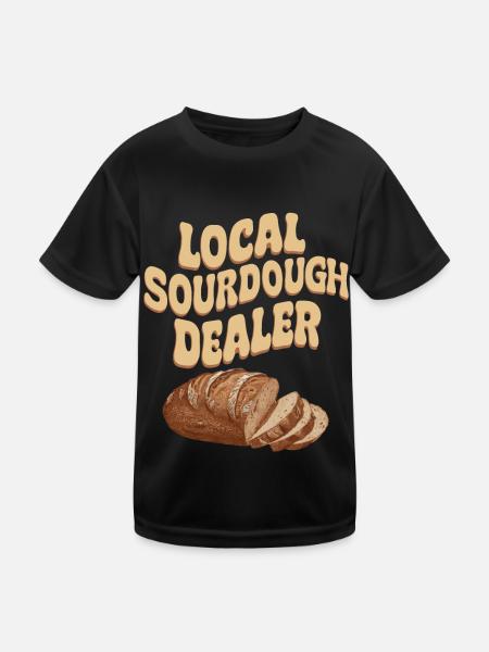 Local Sourdough Dealer Funny Bakery Baking Baker - Kids Functional T-Shirt - black - Front