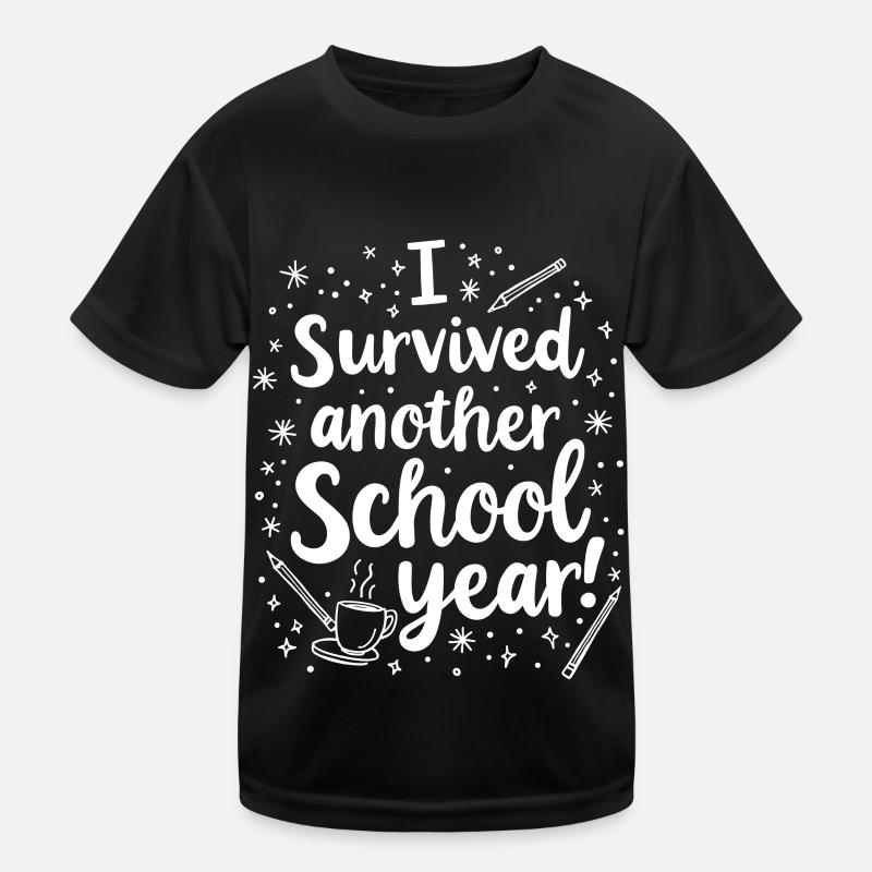 I Survived Another School Year – Lehrer Schüler Kinder Funktions-T-Shirt