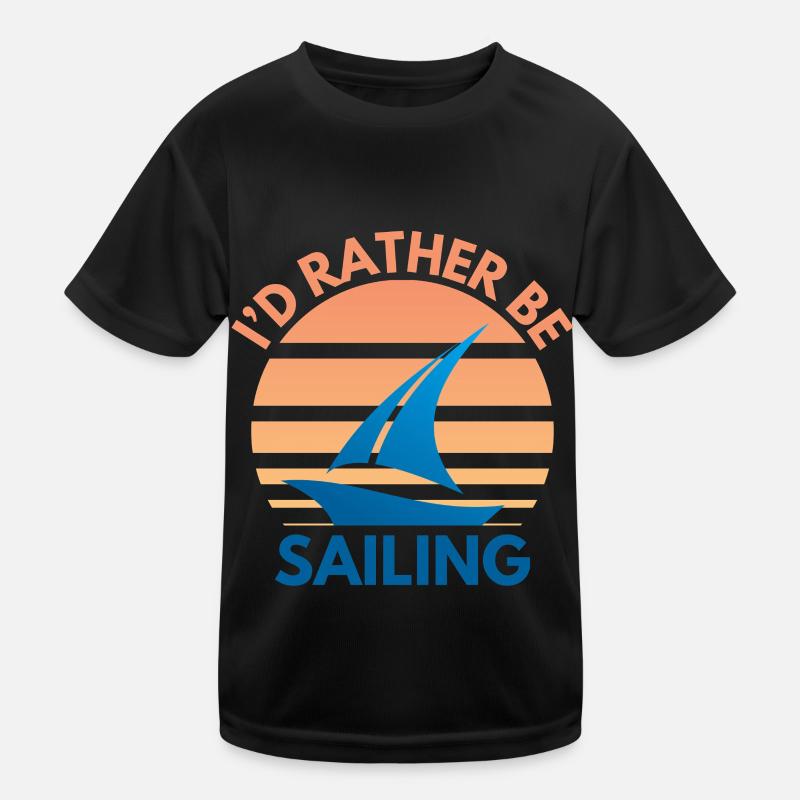 Sailing Saying Sailor Sailing Design Kids Functional T-Shirt