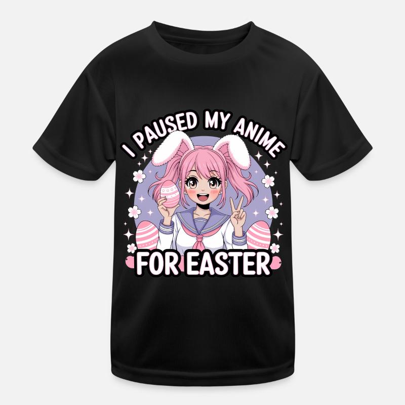 I paused my anime for Easter Kids Functional T-Shirt