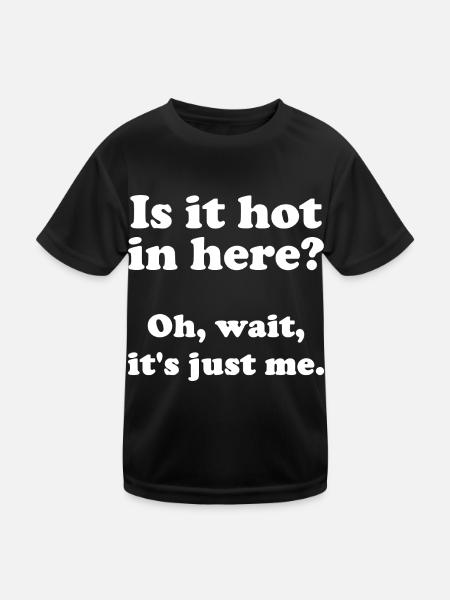 Ist es heiß hier drinnen? Oh, warte, es geht nur mir so. - Kinder Funktions-T-Shirt - Schwarz - Vorne