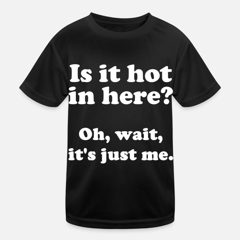 Est-ce qu’il fait chaud ici? Oh, attendez, c’est juste moi. T-shirt sport Enfant