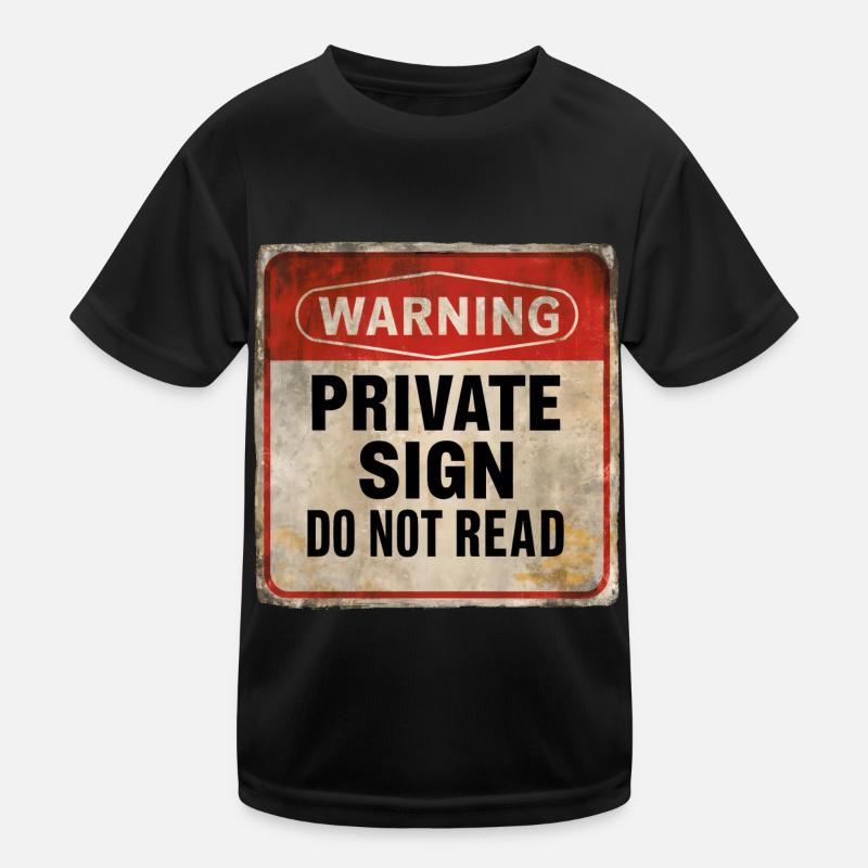 Warnung Private Sign Do Not Read Warnschild Kinder Funktions-T-Shirt