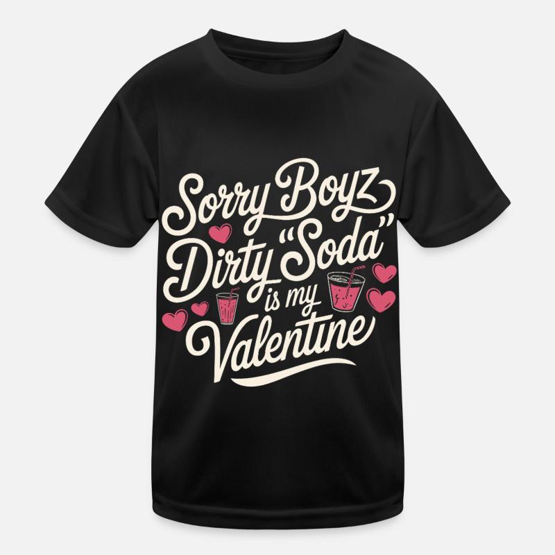 Désolé Boyz Dirty Soda est mon Valentin T-shirt sport Enfant