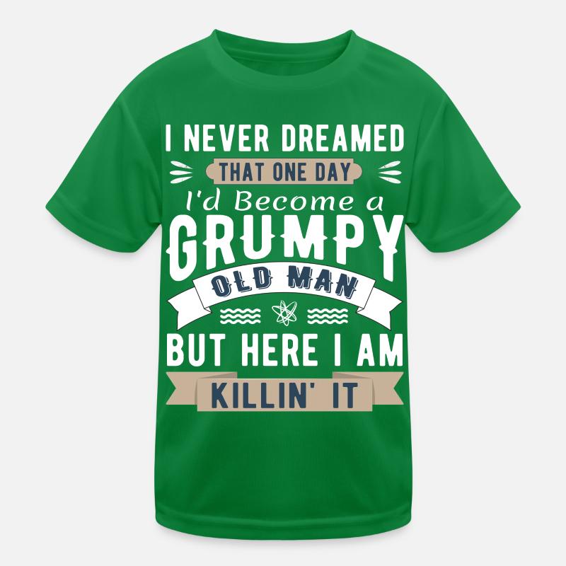 I Never Dreamed I'd Be A Grumpy Old Man Kids Functional T-Shirt