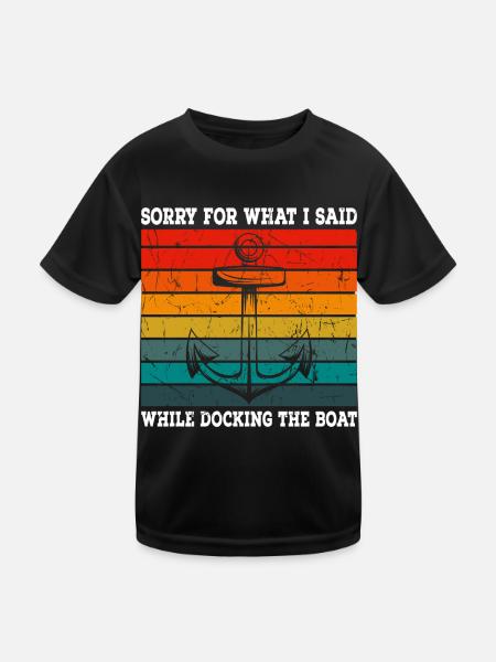 Sorry for what I said while docking boat anchor - Kids Functional T-Shirt - black - Front