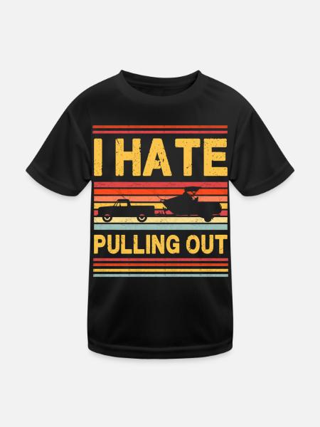 I Hate Pulling Out - Boating - Kids Functional T-Shirt - black - Front