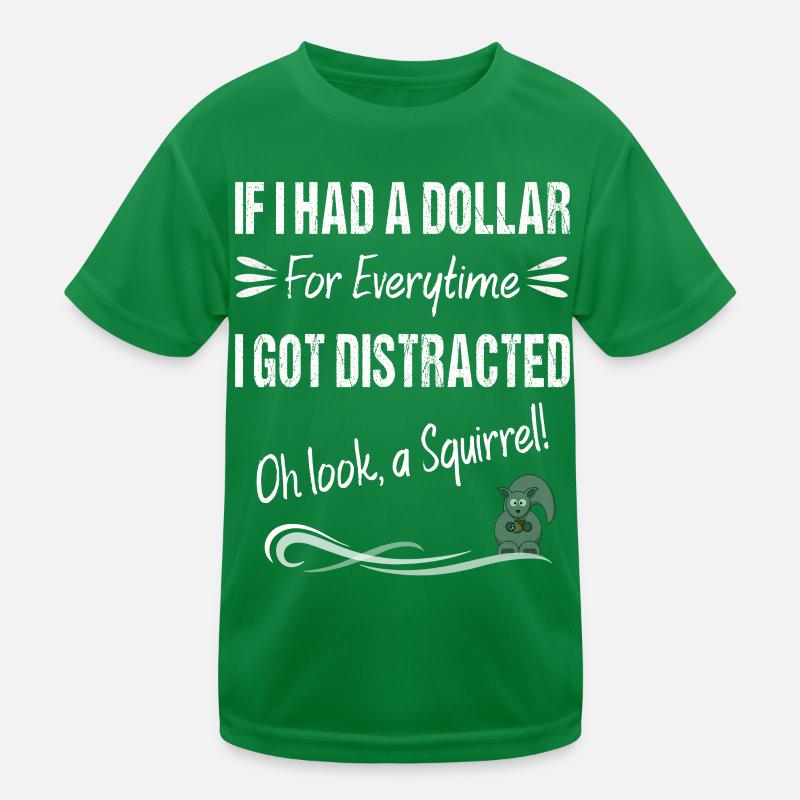 Si j’avais un dollar pour chaque fois que je me suis laissé distraire T-shirt sport Enfant