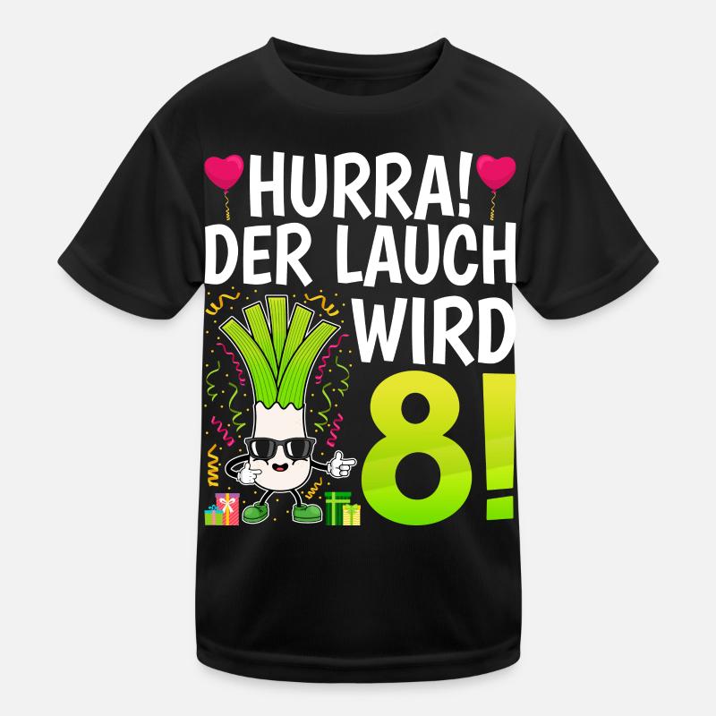Hurra der Lauch wird 8 Kinder Funktions-T-Shirt