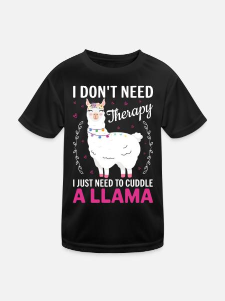 I don t need Theraphy i just need a Llama- Lama - Kids Functional T-Shirt - black - Front