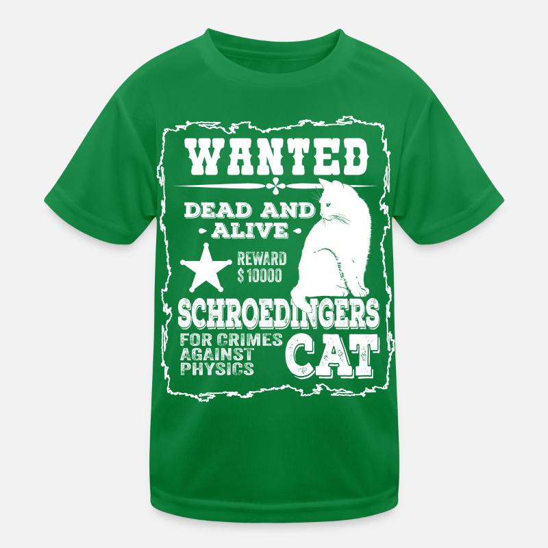 Wanted Schrödinger's Cat Manhunt Dead and Alive Kids Functional T-Shirt