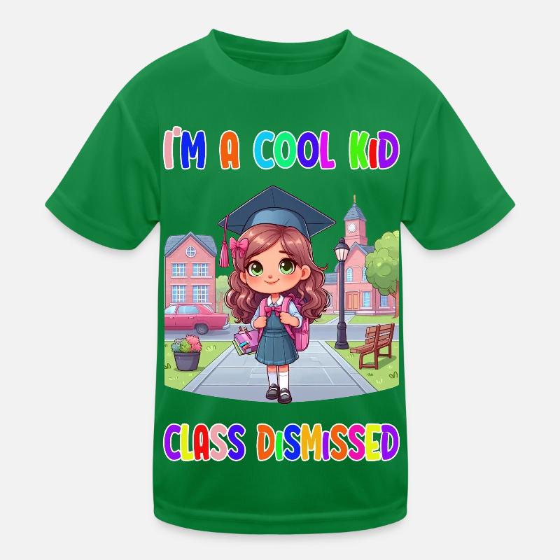 I'm a cool Kid – class dismissed Kinder Funktions-T-Shirt