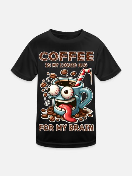 Coffee is my liquid hug for my brain - Kids Functional T-Shirt - black - Front