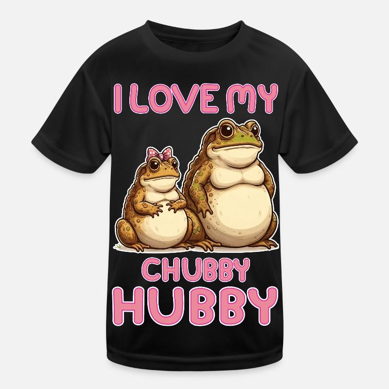 I love my Chubby Hubby Kids Functional T-Shirt