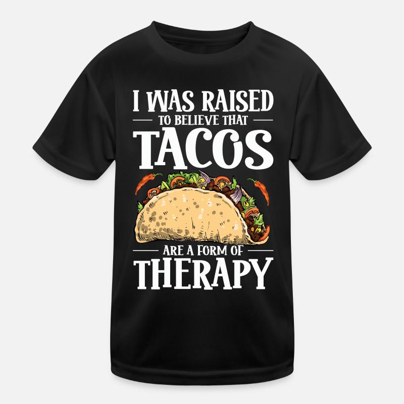 Ich Wurde Gelehrt, Dass Tacos Eine Therapieform Kinder Funktions-T-Shirt
