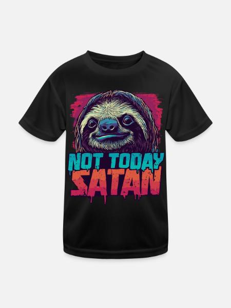 Not Today Satan Faultier – Lustiger Spruch - Kinder Funktions-T-Shirt - Schwarz