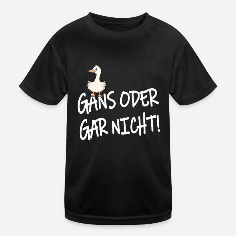 Gans oder Gar nicht Wortspiel Lustige Sprüche Kinder Funktions-T-Shirt