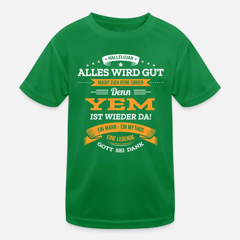 ALLES WIRD GUT, DIE LEGENDE YEM IST DA Kinder Funktions-T-Shirt