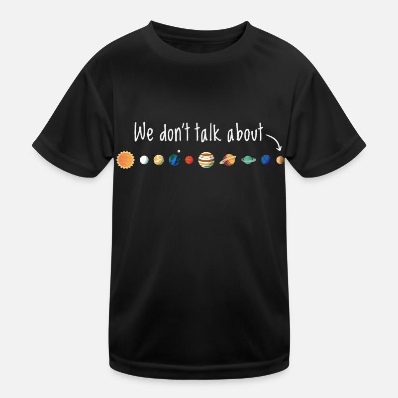Wir sprechen nicht über Planet Pluto - Kinder Funktions-T-Shirt - Schwarz
