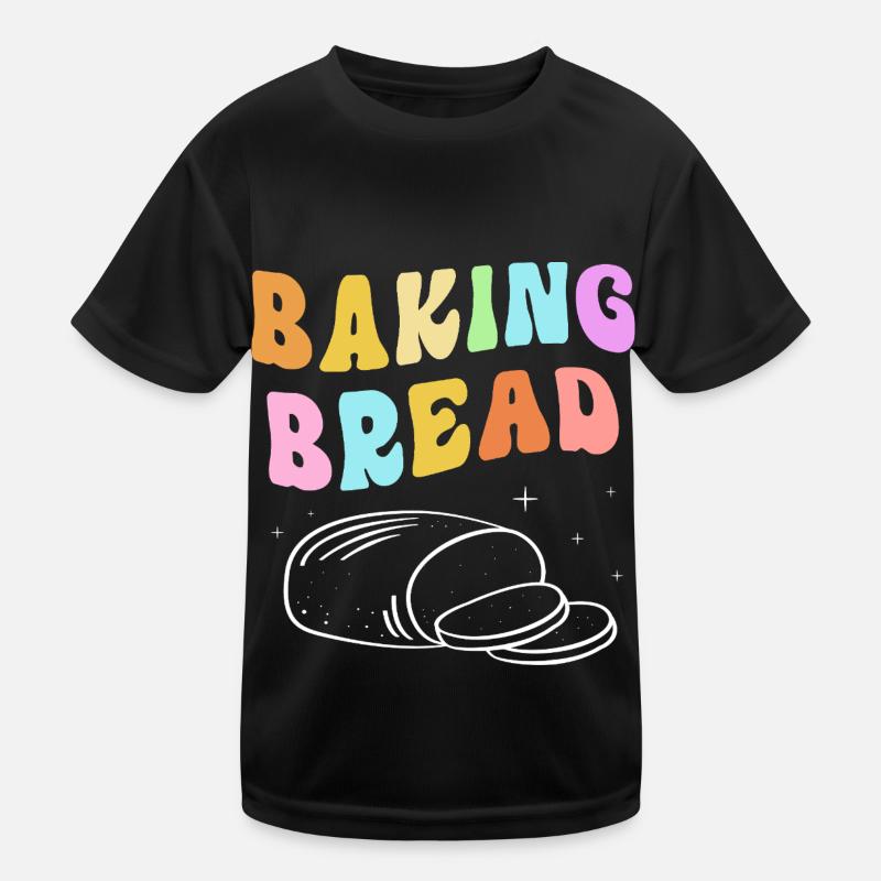 Baker Baker Baking Kids Functional T-Shirt