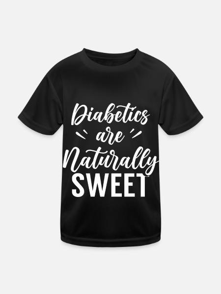 Diabetics are naturally sweet insulin diabetes - Kids Functional T-Shirt - black - Front