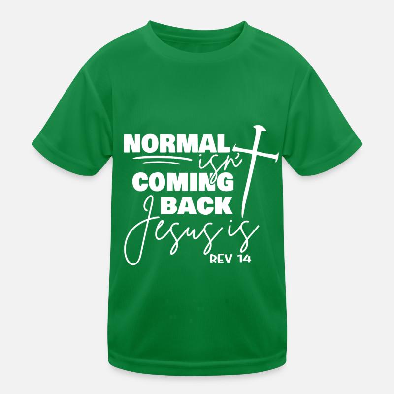 Normal n’est pas de revenir Jésus est, T-shirt sport Enfant