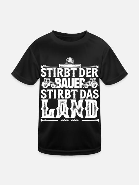 Wenn der Bauer stirbt, stirbt das Land, Bauerndemo - Kinder Funktions-T-Shirt - Schwarz - Vorne