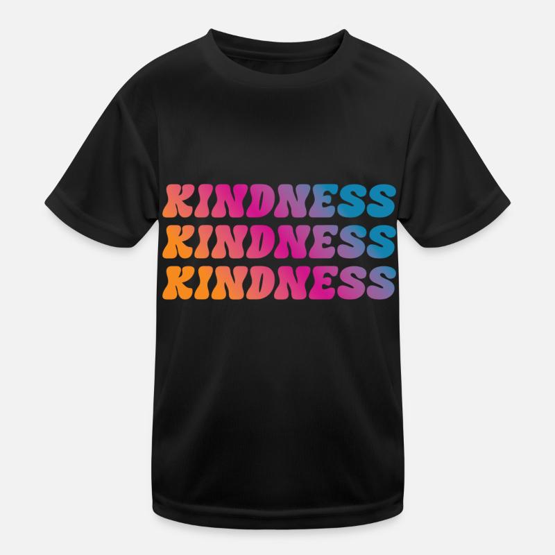 Kindness Spruch Kinder Funktions-T-Shirt